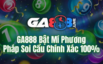 GA888 Bật Mí Phương Pháp Soi Cầu Chính Xác 100%