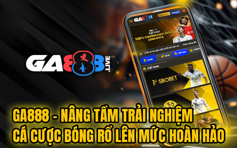 GA888 - Nâng Tầm Trải Nghiệm Cá Cược Bóng Rổ Lên Mức Hoàn Hảo