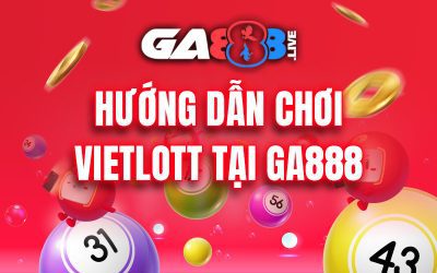 Hướng dẫn chơi vietlott tại GA888