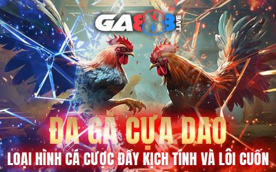 Đá Gà Cựa Dao – Loại Hình Cá Cược Đầy Kịch Tính Và Lôi Cuốn