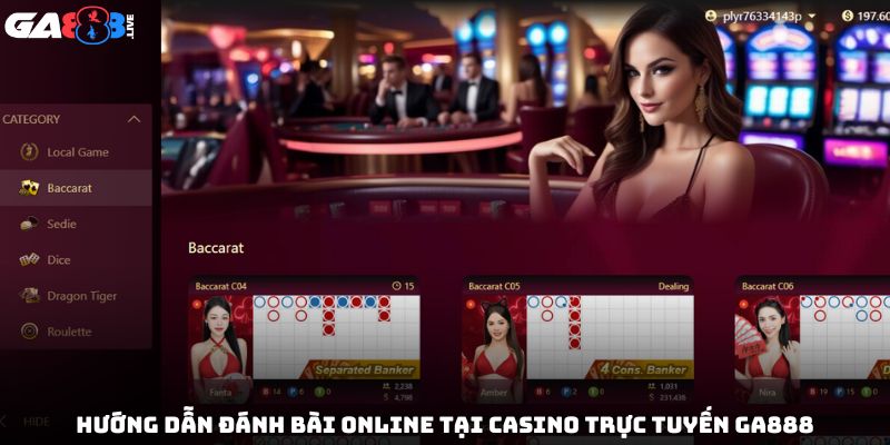 Hướng dẫn đánh bài online tại casino trực tuyến GA888