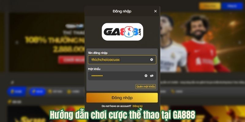 Hướng dẫn chơi cược thể thao tại GA888