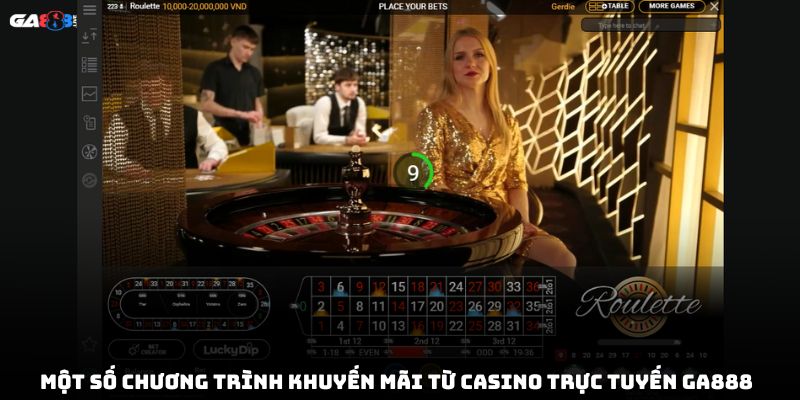 Một số chương trình khuyến mãi từ casino trực tuyến GA888