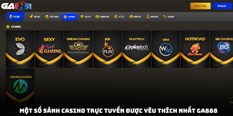 Một số sảnh casino trực tuyến được yêu thích nhất GA888